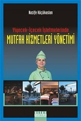 Yiyecek - İçecek İşletmelerinde Mutfak Hizmetleri Yönetimi