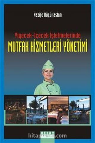 Yiyecek - İçecek İşletmelerinde Mutfak Hizmetleri Yönetimi