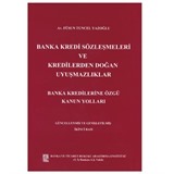 Banka Kredi Sözleşmeleri ve Kredilerden Doğan Uyuşmazlıklar Banka Kredilerine Özgü Kanun Yollar