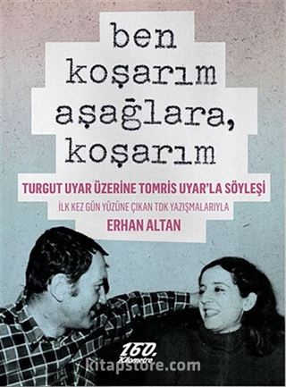 Ben Koşarım Aşağlara, Koşarım