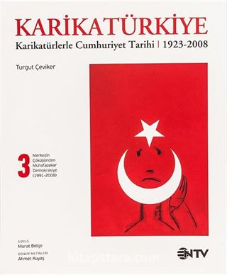 KarikaTürkiye 3: Merkezin Çöküşünden Muhafazakar Demokasiye 1991-2008