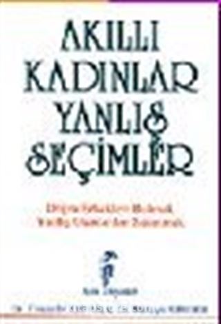 Akıllı Kadınlar Yanlış Seçimler