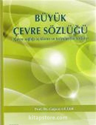 Büyük Çevre Sözlüğü (Çevre Sağlığı Açıklama ve Terimleriyle Birlikte)