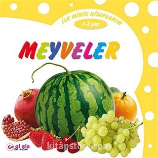 İlk Minik Kitaplarım - Meyveler