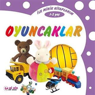 İlk Minik Kitaplarım - Oyuncaklar