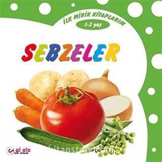 İlk Minik Kitaplarım - Sebzeler