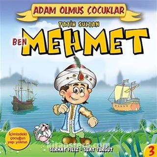 Ben Fatih Sultan Mehmet / Adam Olmuş Çocuklar