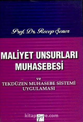 Maliyet Unsurları Muhasebesi ve Tekdüzen Muhasebe Sistemi Uygulaması