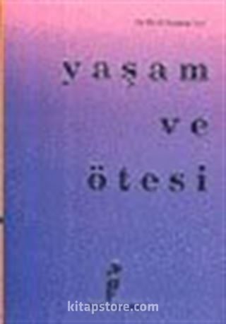 Yaşam ve Ötesi