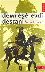 Dewreşe Evdi Destanı