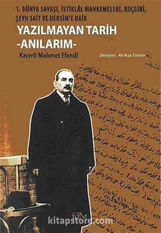 Yazılmayan Tarih - Anılarım