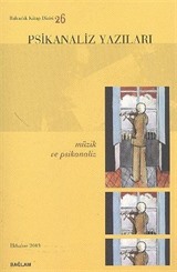 Psikanaliz Yazıları 26 (İlkbahar 2013) - Müzik ve Psikanaliz