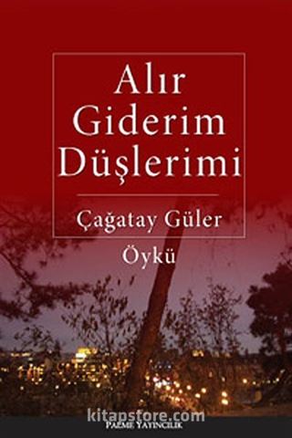 Alır Giderim Düşlerimi