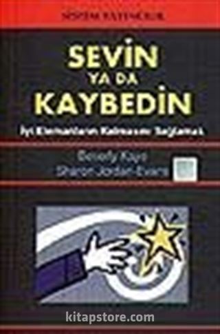 Sevin Ya Da Kaybedin/İyi Elemanların Kalmasını Sağlamak