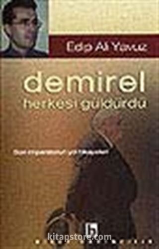 Demirel Herkesi Güldürdü/Son İmparatorun Yol Hikayeleri