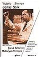 Jonas Salk/Çocuk Felci'nin Muhteşem Yenilgisi