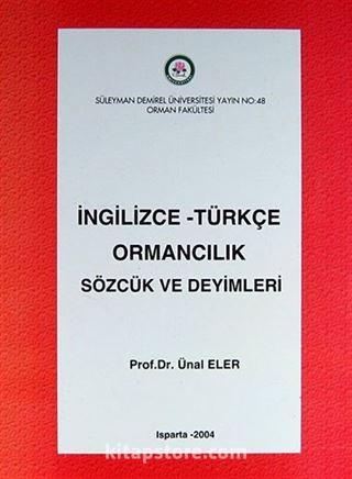 İngilizce-Türkçe Ormancılık Sözcük ve Deyimleri