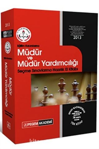 2013 MEB Eğitim Kurumlarına Müdür ve Müdür Yardımcılığı Seçme Sınavlarına Hazırlık El Kitabı