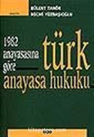 1982 Anayasasına Göre Türk Anayasa Hukuku