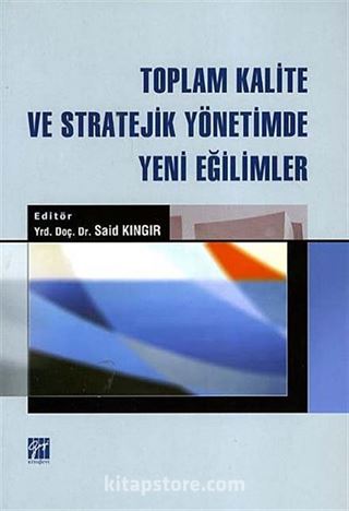 Toplam Kalite ve Stratejik Yönetimde Yeni Eğilimler