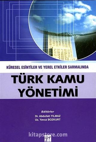 Küresel Esintiler ve Yerel Etkiler Sarmalında Türk Kamu Yönetimi