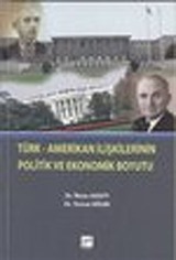 Türk-Amerikan İlişkilerinin Politik ve Ekonomik Boyutu