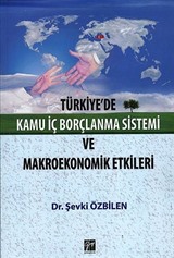 Türkiye'de Kamu İç Borçlanma Sistemi ve Makroekonomik Etkileri