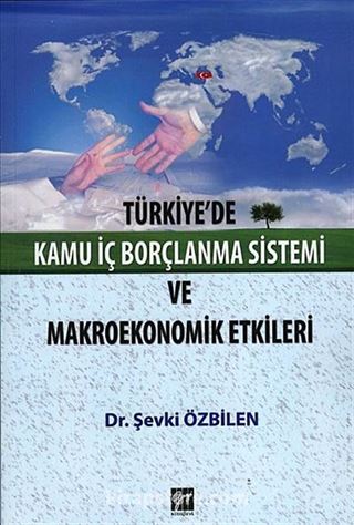 Türkiye'de Kamu İç Borçlanma Sistemi ve Makroekonomik Etkileri