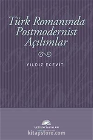 Türk Romanında Postmodernist Açılımlar