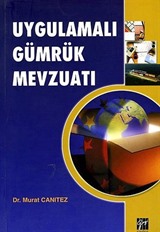 Uygulamalı Gümrük Mevzuatı