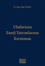 Uluslararası Enerji Yatırımlarının Korunması