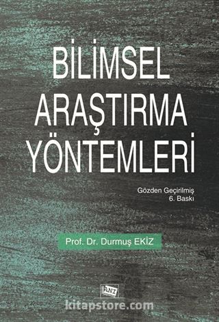 Bilimsel Araştırma Yöntemleri / Doç. Dr. Durmuş Ekiz