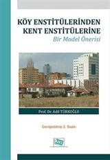 Köy Enstitülerinden Kent Enstitülerine Bir Model Önerisi