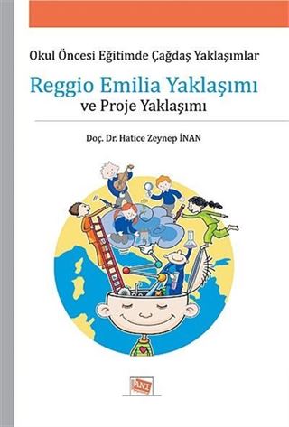 Reggio Emilia Yaklaşımı ve Proje Yaklaşımı