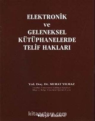 Elektronik ve Geleneksel Kütüphanelerde Telif Hakları