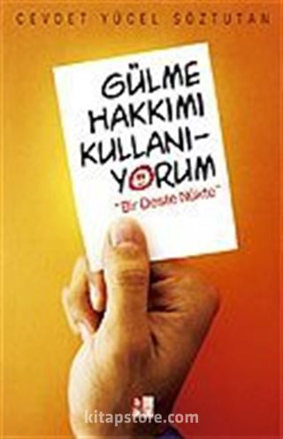 Gülme Hakkımı Kullanıyorum / Bir Deste Nükte