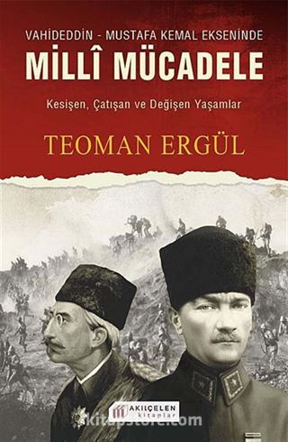 Vahdeddin-Mustafa Kemal Ekseninde Milli Mücadele