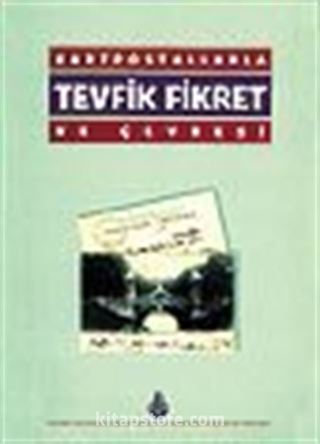 Kartpostallarla Tevfik Fikret ve Çevresi