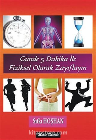 Günde 5 Dakika ile Fiziksel Olarak Zayıflayın