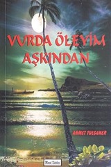 Vurda Öleyim Aşkından