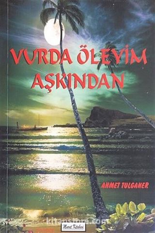 Vurda Öleyim Aşkından