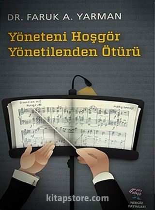 Yöneteni Hoşgör Yönetilenden Ötürü