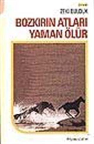 Bozkırın Atları Yaman Ölür