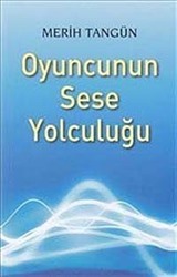 Oyuncunun Sese Yolculuğu