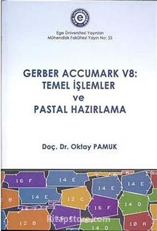 Gerber Accumark V8: Temel İşlemler ve Pastal Hazırlama