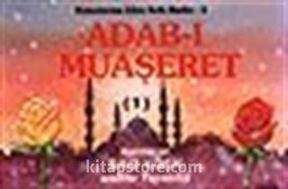 Adab-ı Muaşeret (1)/Konularına Göre Kırk Hadis