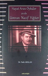 Hayat Arası Öyküler ya da Umran Nazif Yiğiter