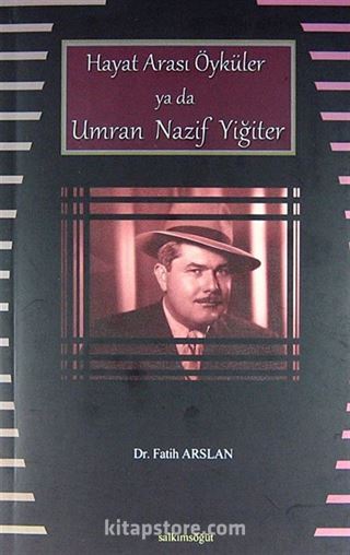 Hayat Arası Öyküler ya da Umran Nazif Yiğiter