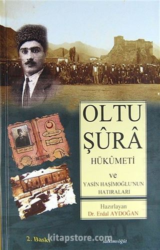 Oltu Şura Hükumeti ve Yasin Haşimoğlu'nun Hatıraları