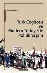 Türk Cogitosu ve Modern Türkiye'de Politik Yaşam